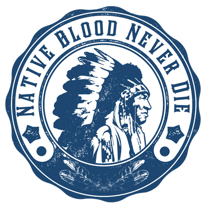 Native Blood Never Die
